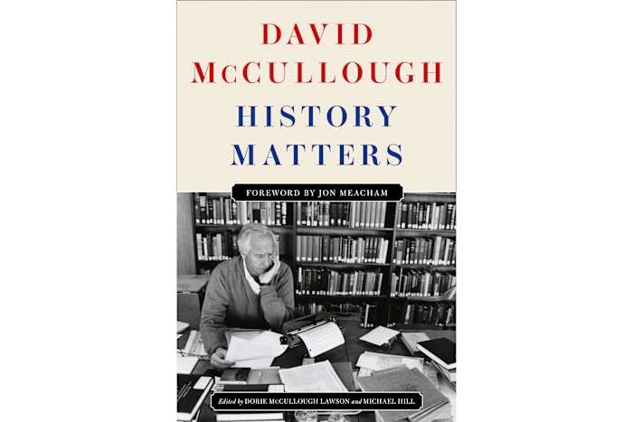 'History Matters', een postume essaycollectie van David McCullough, zal dit najaar worden gepubliceerd
