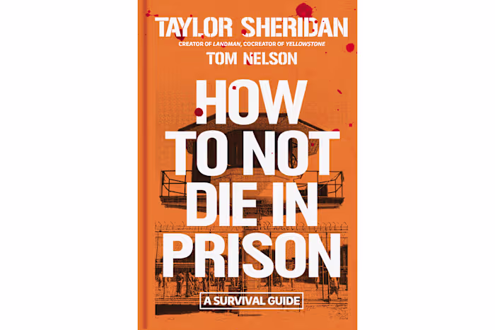 Taylor Sheridan heeft nog nooit in de gevangenis gezeten. Zijn nieuwe boek brengt nog steeds in kaart hoe we dit kunnen overleven