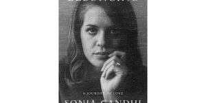 Sonia Gandhi’s memoires over liefde, verlies en haar beslissing om India’s topbaan af te wijzen